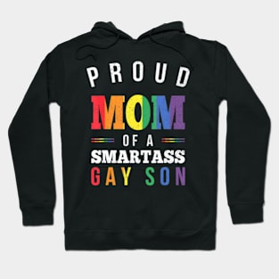 Proud Mom of a Smartass Gay Son LGBT Gay Pride Event Hoodie